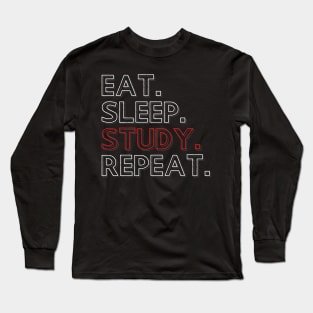 Eat Sleep Study Repeat Long Sleeve T-Shirt